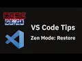 VS Code tips Reopen in zen mode with the Zen Mode Restore setting
