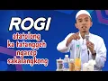 Lagu ROGI (atatolong ka tatanggeh ngarep sakalangkong) || Ceramah K.Moh Hodri 