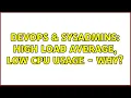 DevOps SysAdmins High load average low CPU usage - why 6 Solutions