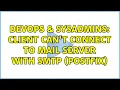 DevOps SysAdmins Client can t connect to mail server with SMTP postfix
