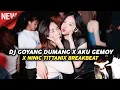 Download Lagu DJ GOYANG DUMANG X AKU GEMOY X NINIC TITTANIX BREAKBEAT MENGKANE VIRAL TERBARU