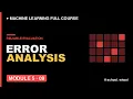 M5L9 Error Analysis in Machine Learning Find Why Model is wrong ML free course