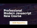 Professional modern javascript new course