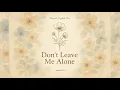 Download Lagu Don’t Leave Me Alone (Female English Ver.)
