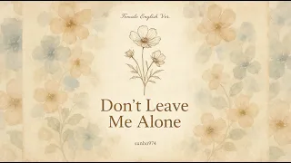 Don T Leave Me Alone Female English Ver 
