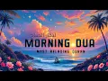 Lagu 🌅 Most Peaceful Morning Dua (أذكار الصباح) | For Protection, Rizq, Blessings \u0026 Peace | Omar Hisham 🌟