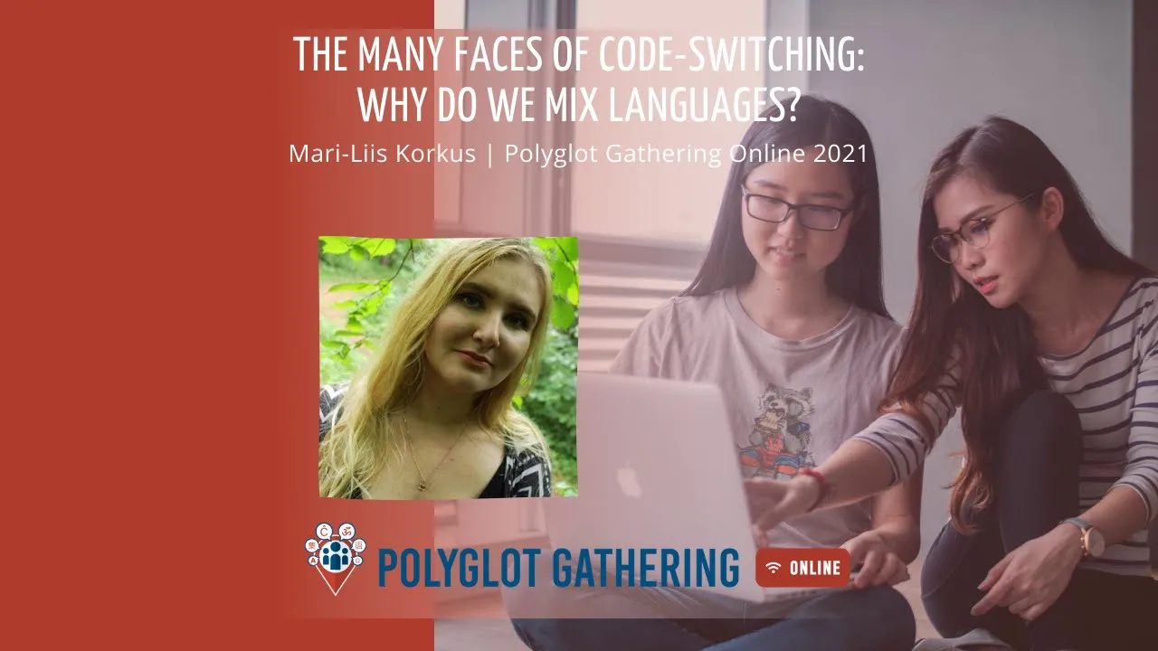 The many faces of code-switching: why do we mix languages? - Mari-Liis Korkus | PGO 2021