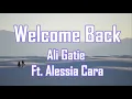 Download Lagu Ali Gatie - Welcome Back (Lyrics) feat. Alessia Cara
