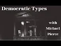 The Democratic Types ISFJ ESFJ INTP ENTP with Michael Pierce