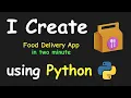 I CREATE FOOD DELIVERY APP IN 2 MIN USING PYTHON LEARN PYTHON BY BUILDING SIMPLE PROJECTS