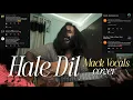 Lagu Hale Dil - Mack Vocals cover