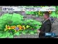 13 ON YOUR SIDE Forecast Periodic Thunderstorms Tuesday Potentially Severe