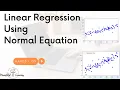 Linear Regression using Normal Equation - Machine Learning Basics