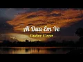 Download Lagu Ai Dua Em Ve | Guitar cover 1 hour | Vietnam Travel Music