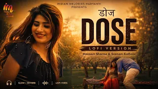 Dose - Lofi Video | Masoom S & Seenam K | Parveen Mudgil & Sonika Singh | Haryanvi Love  Song