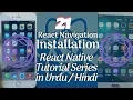 Part 21 React Native Tutorial Series for Beginners in How to Install React Navigation 5