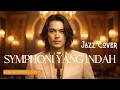 Lagu SYMPHONI YANG INDAH - Once | Jazz Cover