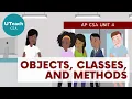 UTeach AP CSA Unit 4 Objects Classes and Methods