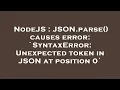 NodeJS JSON parse causes error SyntaxError Unexpected token in JSON at position 0