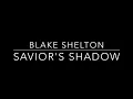Blake Shelton - Savior's Shadow (karaoke)
