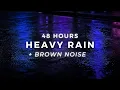 Download Lagu Super Heavy Rain + Brown Noise (Deepened) 48 Hrs - Sleep FASTER \u0026 Block Noise