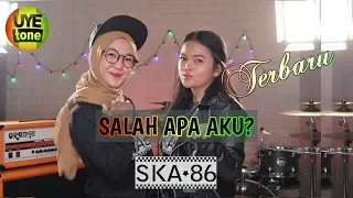 Download Salah Apa Aku | Entah Apa Yang Merasuki mu - Kalia Siska feat Nikisuka terbaru Ska86 MP3