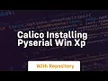 Calico installing pyserial win xp