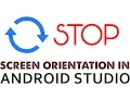 How to Turn off Screen Orientation in Android Studio