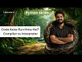 Compiler vs Interpreter Explained in Hindi Python