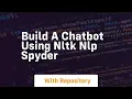 Build a chatbot using nltk nlp spyder