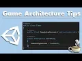 Game Architecture Tips - Unity