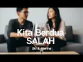 Download Lagu KITA BERDUA SALAH