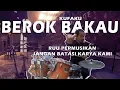 Download Lagu KUFAKU - BEROK BAKAU