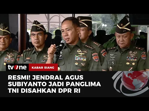 DPR Sahkan Jenderal Agus Subiyanto Jadi Panglima TNI