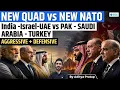 Pakistan-Saudi-Turkey New NATO India s New Quad With Israel UAE Japan