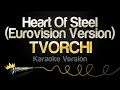 Download Lagu TVORCHI - Heart Of Steel (Eurovision Version) (Karaoke Version)