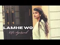 Download Lagu Ritu Agarwal - Lamhe Wo | Official Music Video