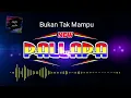 Lagu Cek Sound New Pallapa-Bukan Tak Mampu