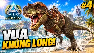 ARK Astraeos #4 – Thuần Hóa Tyrannosaurus | Vua Khủng Long Của Astraeos!