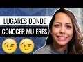 Donde Conocer Mujeres - Lugares Para Socializar