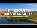 The Truth About Living in Mesquite Nevada Safety Stability Pace
