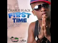 CHARLY BLACK - FIRST TIME(RAW)