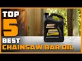 Best Chainsaw Bar Oils in 2024 - Top 5 Review All Season Universal Chain Saw Bar Oils