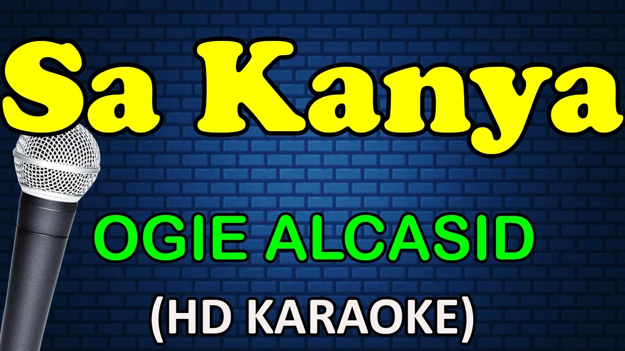 SA KANYA - Ogie Alcasid (HD Karaoke)