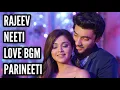Lagu Rajeev-Neeti Love BGM | Ep 71 | Parineeti