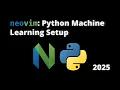 Minimal and Easy neovim setup for Python and Machine Learning 2025