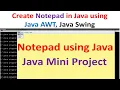 Create Notepad in Java using AWT Java Swing Java Mini Project Java Event Handling