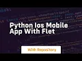 Python ios mobile app with flet