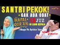 santri pekok  gak ada obat hafal 15 juz di luar kepala dalam 3 minggu wani ngelokno yaine