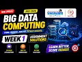 Big Data Computing Week 1 Assignment Answers 2026 NPTEL July 2026 NPTEL Assignment Solutions